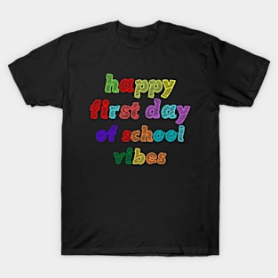 Happy First Day Of School T-Shirt